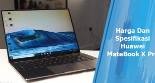 Huawei MateBook X Pro dan MateBook D15 Intel Edition Hadir di Indonesia