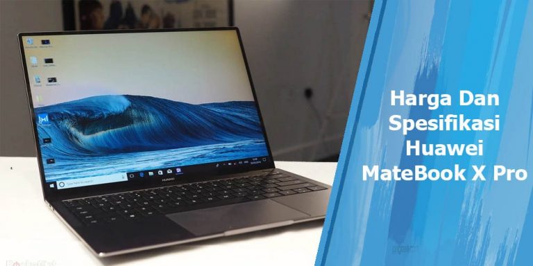 Spesifikasi dan Harga Huawei MateBook X Pro dan MateBook